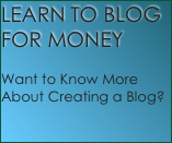 LEARN TO BLOG FOR MONEY

Want to Know More About Creating a Blog?